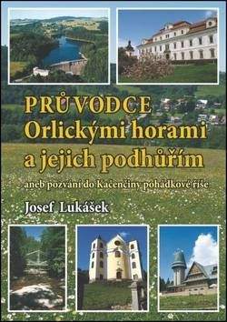 Josef Lukášek: Průvodce Orlickými horami a jejich podhůřím