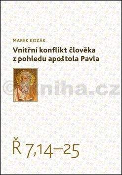 Marek Kozák: Vnitřní konflikt člověka z pohledu apoštola Pavla