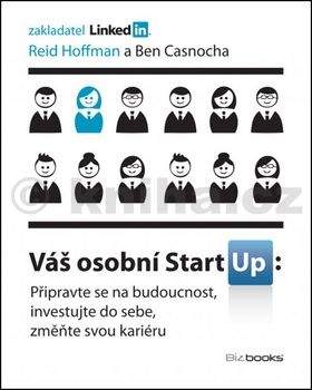 Reid Hoffman, Ben Casnocha: Váš osobní StartUp