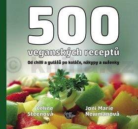 Joni M. Newman, Celine Steen: 500 veganských receptů - Od chilli a gulášů po koláče, nákypy a sušenky