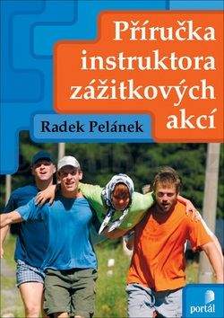 Radek Pelánek: Příručka instruktora zážitkových akcí