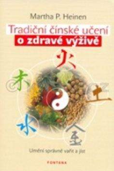 Martha P. Heinen: Tradiční čínské učení o zdravé výživě
