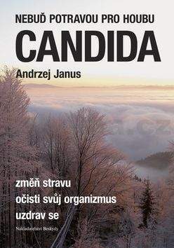 Andrzej Janus: Nebuď potravou pro houbu Candida