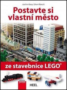 Oliver Albrecht, Joachim Klang: Postavte si vlastní město ze stavebnice LEGO