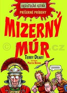 Terry Deary: Mizerný múr - Príšerné príbehy