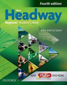 John a Liz Soars: New Headway Fourth Edition Beginner Student´s Book + iTutor DVD