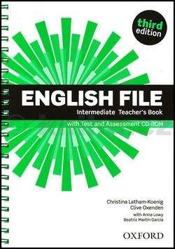 Christina Latham-Koenig, Clive Oxenden, Selingson: English File Third Edition Intermediate Teacher´s Book with Test and Assessment CD-rom - Christina Latham-Koenig