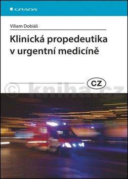Viliam Dobiáš: Klinická propedeutika v urgentní medicíně