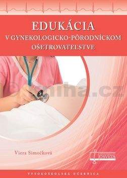 Viera Simočková: Edukácia v gynekologicko-pôrodníckom ošetrovateľstve
