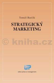 Tomáš Barčík: Strategický marketing