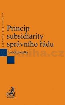 Luboš Jemelka: Princip subsidiarity správního řádu