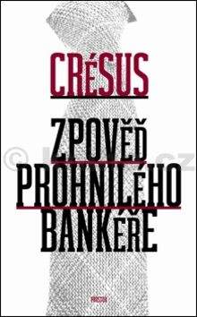 Crésus: Zpověď prohnilého bankéře