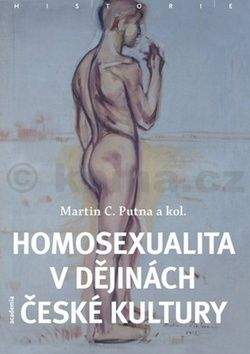 Martin C. Putna: Homosexualita v dějinách české kultury