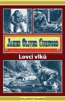 Curwood James Oliver: Lovci vlků
