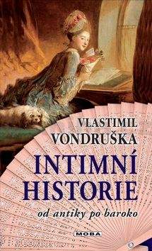Vlastimil Vondruška: Intimní historie od antiky po baroko