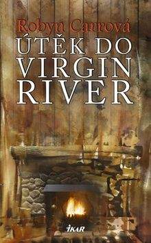 Robyn Carr: Útěk do Virgin River