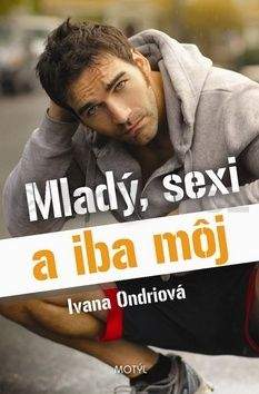 Ivana Ondriová: Mladý, sexi a iba môj
