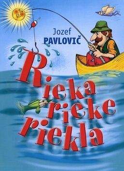 Jozef Pavlovič: Rieka rieke riekla