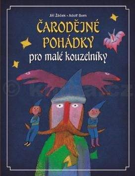 Jiří Žáček: Čarodějné pohádky pro malé kouzelníky