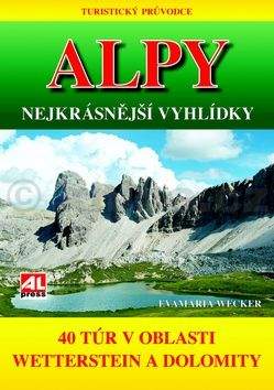 Wecker Evamaria: Alpy Nejkrásnější vyhlídky
