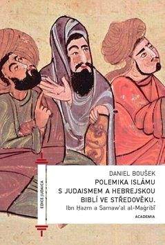 Ibn Hazm: Polemika islámu s judaismem a hebrejskou biblí ve středověku