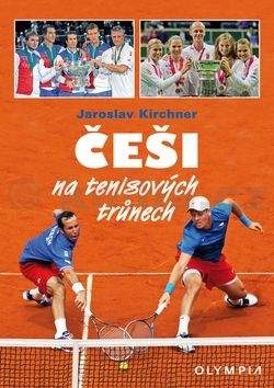 Jaroslav Kirchner: Češi na tenisových trůnech