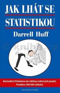 Darrell Huff: Jak lhát se statistikou