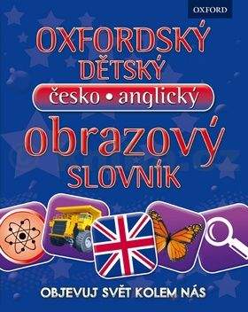 Kolektiv: Oxfordský dětský česko-anglický obrazový slovník - Objevuj svět kolem nás