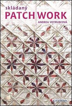 Andrea Votrubcová: Skládaný patchwork
