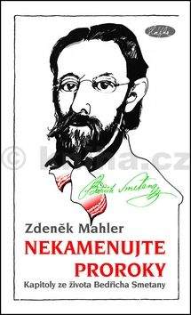 Zdeněk Mahler: Nekamenujte proroky