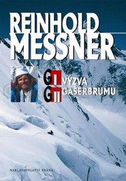 Reinhold Messner: G I a G II - Výzva Gasherbrumu