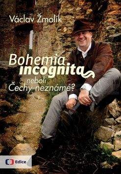 Václav Žmolík: Bohemia incognita