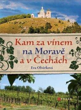 Eva Obůrková: Kam za vínem na Moravě a v Čechách