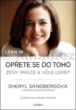 Sheryl Sandberg: Lean in. Opřete se do toho