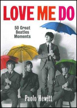Paolo Hewitt: Love Me Do