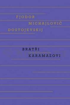 Fjodor Michajlovič Dostojevskij: Bratři Karamazovi