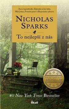 Nicholas Sparks: To nejlepší z nás / Co s láskou
