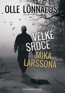 Olle Lönnaeus: Velké srdce Mika Larssona