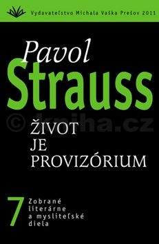 Pavol Strauss: Život je provizórium