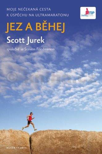 Scott Jurek: Jez a běhej