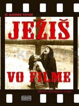 W. Tatum Barnes: Ježiš vo filme ...prvých sto rokov a viac