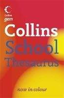 Harper Collins UK COLLINS GEM SCHOOL THESAURUS - COLLINS Coll.
