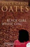 Harper Collins UK BLACK GIRL WHITE GIRL - OATES, J.C.