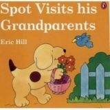 Ladybird Books SPOT VISITS HIS GRANDPARENTS (Picture Puffin) - HILL, E.