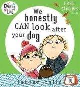 Penguin Group UK CHARLIE AND LOLA: WE HONESTLY CAN LOOK AFTER YOUR DOG - CHIL...