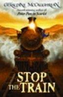 OUP ED STOP THE TRAIN New Ed. - MCCAUGHREAN, G.