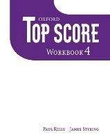 OUP ELT TOP SCORE 4 WORKBOOK - DUCKWORTH, M., GUDE, K., KELLY, P.