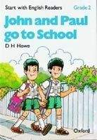 OUP ELT START WITH ENGLISH READERS 2 JOHN AND PAUL GO TO SCHOOL - HO...