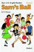 OUP ELT START WITH ENGLISH READERS 3 SAM´S BALL - HOWE, D. H.
