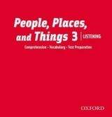 OUP ELT PEOPLE, PLACES AND THINGS LISTENING 3 CLASS AUDIO CDs /2/ - ...